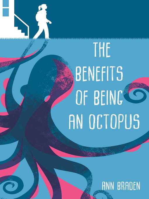 Title details for The Benefits of Being an Octopus by Ann Braden - Wait list